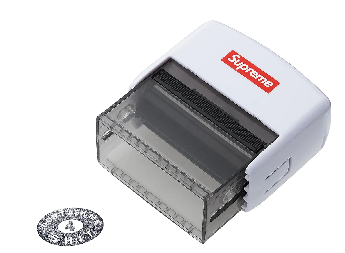 Supreme Dont Ask Me 4 Sh*t Stamp